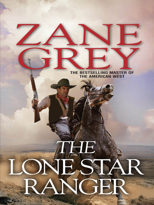 Title details for The Lone Star Ranger by Zane Grey - Available